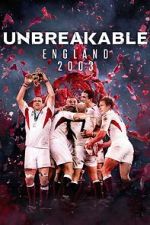 Unbreakable: England 2003