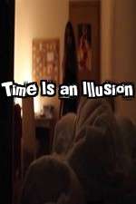 Time Is an Illusion