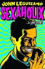 John Leguizamo: Sexaholix... A Love Story (TV Special 2002)