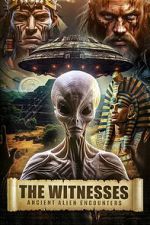 The Witnesses: Ancient Alien Encounters