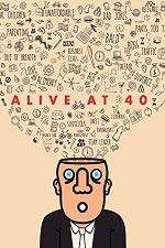 Alive at 40