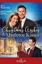 Christmas Wishes & Mistletoe Kisses