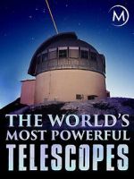 The World\'s Most Powerful Telescopes