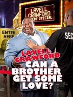 Lavell Crawford: Can a Brother Get Some Love