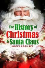 Santa\'s Sleigh Ride: The History of Christmas & Santa Claus