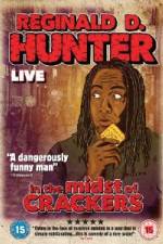 Reginald D Hunter Live In the Midst of Crackers