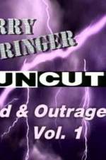 Jerry Springer Wild  and Outrageous Vol 1