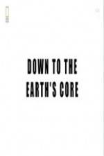 National Geographic - Down To The Earth's Core