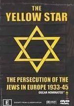 The Yellow Star: The Persecution of the Jews in Europe - 1933-1945