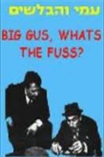 Big Gus, What's the Fuss?