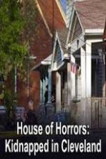 House of Horrors Kidnapped in Cleveland