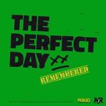 The Perfect Day Remembered