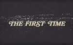 The First Time