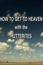 How to Get to Heaven with the Hutterites