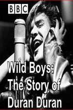 Wild Boys: The Story of Duran Duran