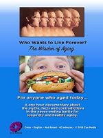 Who Wants to Live Forever, the Wisdom of Aging.