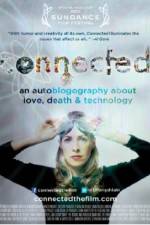 Connected An Autoblogography About Love Death & Technology