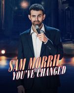 Sam Morril: You've Changed (TV Special 2024)