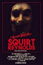 The Bloody Ballad of Squirt Reynolds