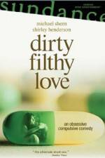 Dirty Filthy Love