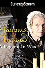 Madame Tussaud: A Legend in Wax