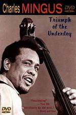 Charles Mingus: Triumph of the Underdog