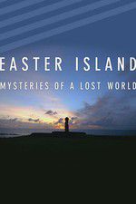 Easter Island: Mysteries of a Lost World