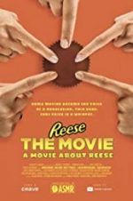 REESE The Movie: A Movie About REESE