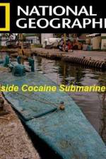 National Geographic Inside Cocaine Submarines