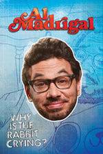 Al Madrigal: Why Is the Rabbit Crying?