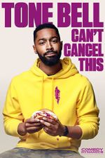 Tone Bell: Can\'t Cancel This (TV Special 2019)