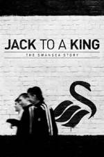 Jack to a King - The Swansea Story