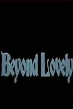 Beyond Lovely