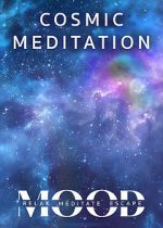 Cosmic Meditation: Mood - Relax, Meditate, Escape