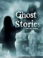 Ghost Stories: Following the Dead