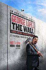 George Lopez: The Wall Live from Washington DC