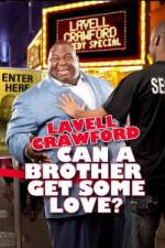 Lavell Crawford Can a Brother Get Some Love