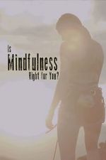 Is Mindfulness Right for You?