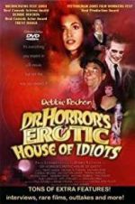 Dr. Horror\'s Erotic House of Idiots