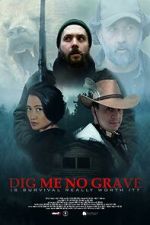 Dig Me No Grave