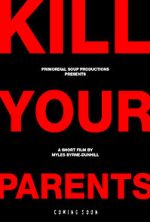 Kill Your Parents (Short 2016)