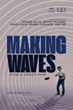 Making Waves: The Art of Cinematic Sound