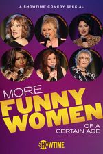 More Funny Women of a Certain Age (TV Special 2020)