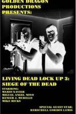 Living Dead Lock Up 3 Siege of the Dead