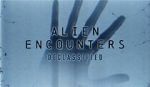 Alien Encounters: Declassified (TV Special 2021)