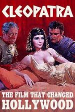 Cleopatra: The Film That Changed Hollywood