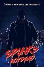 Spunk\'s Not Dead