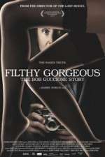 Filthy Gorgeous: The Bob Guccione Story