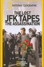 The Lost JFK Tapes The Assassination