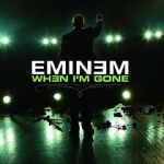 Eminem: When I\'m Gone